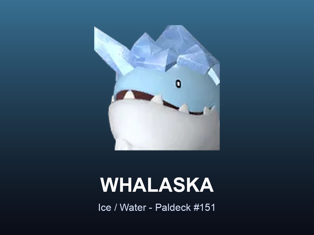 Whalaska hero card showing the Ice/Water Pal Whalaska, Paldeck #151, against a deep blue gradient.