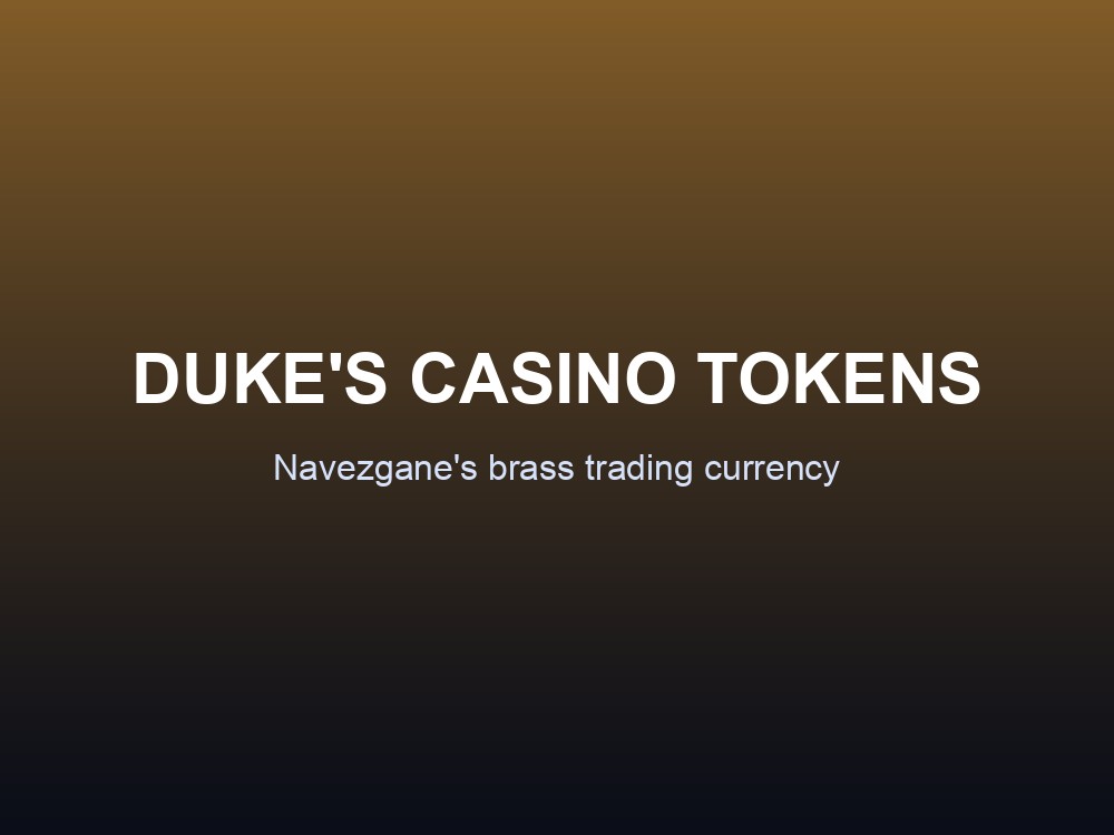 Branded title card for Duke's Casino Tokens, the brass currency of Navezgane.