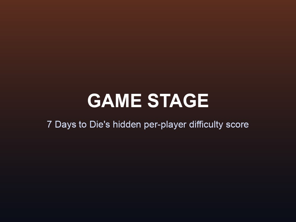 7 Days to Die Game Stage explained