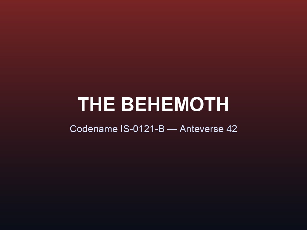 Behemoth title card showing its codename and Anteverse 42 origin.