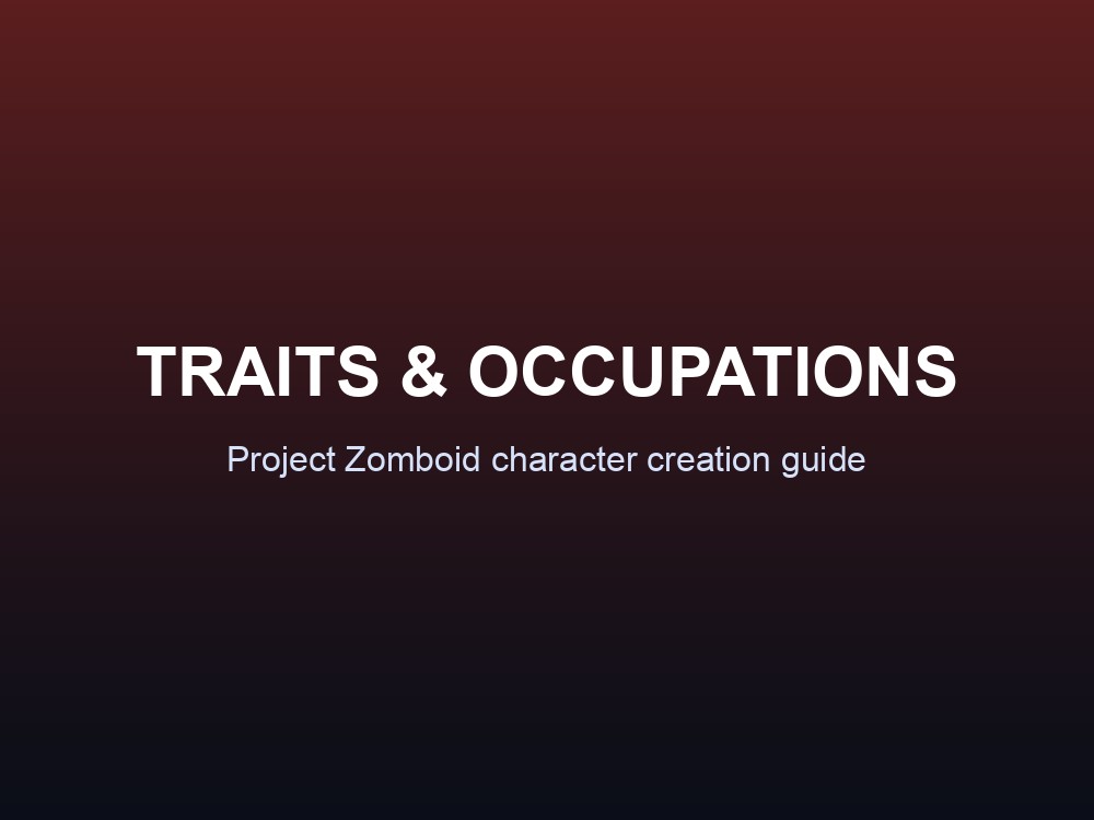 Project Zomboid character creation traits and occupations overview