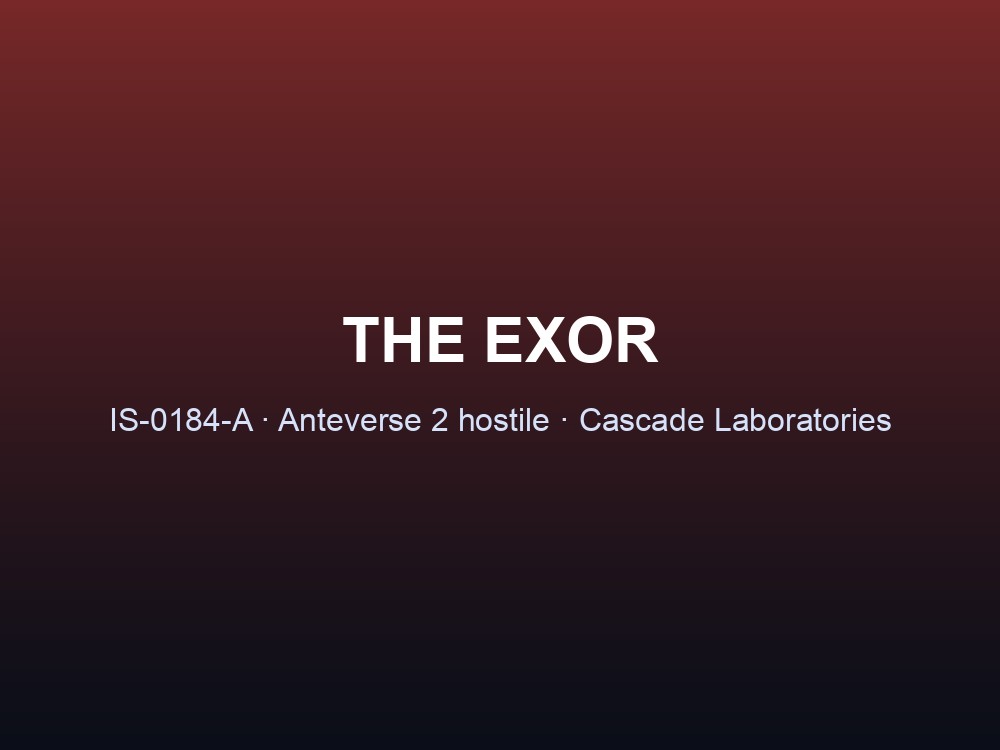 Data card showing the Exor's stat block: codename IS-0184-A, origin Anteverse 2, and health split across head, torso, arms, and legs.
