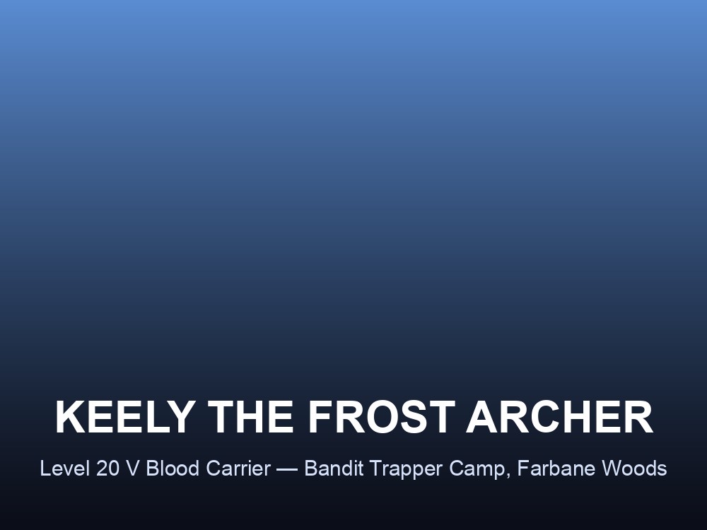 Portrait card for Keely the Frost Archer, a Level 20 V Blood Carrier in the Bandit Trapper Camp, Farbane Woods.
