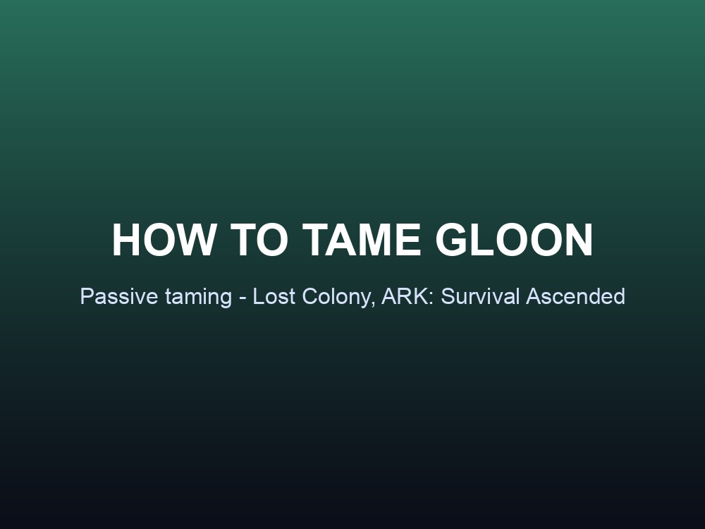 A branded hero card reading How to Tame Gloon, passive taming in Lost Colony